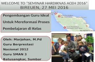 Seminar hardiknas 2016 di kota Bireuen – Banda Aceh Oleh Marjohan, M.Pd (Guru Berprestasi/ Guru SMA Negeri 3 Batusangkar)