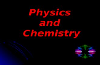 Physics and chemistry