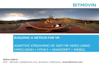 Build a Netflix for 360° & VR Video using HTML5 + DASH + JavaScript + WebGL