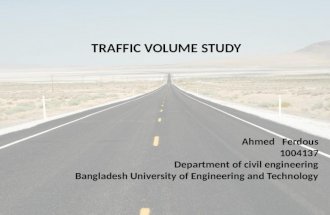 Traffic volume study-opresentation  by ahmed ferdous - 1004137-buet