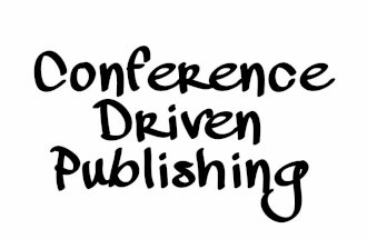 Conference Driven Publishing
