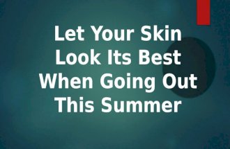 Let Your Skin Look Its Best When Going Out This Summer