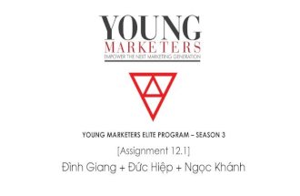 Young marketers Elite 3_Assignment 12.1_Đình Giang + Đức Hiệp + Ngọc Khánh