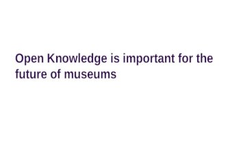 Fostering Open Knowledge in Scotland’s Museums