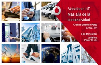 Vodafone IoT  Mas alla de la  connectividad - Cristina Izquierdo - Executive Forum