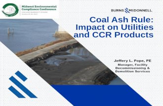 Jeffery Pope, PE, Burns & McDonnell, Coal Ash Rule: Impact on Utilities and CCR Products, Midwest Environmental Compliance Conference, Chicago, October 29-30, 2015