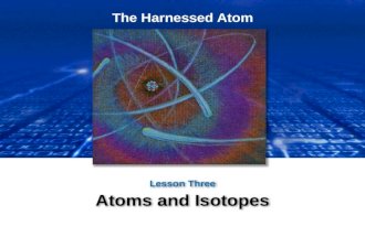 Lesson 3 Atoms and Isotopes | The Harnessed Atom (2016)