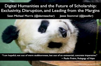 Digital Humanities and the Future of Scholarship: Exclusivity, Disruption, and Leading from the Margins
