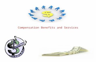 Compensation benefits and services
