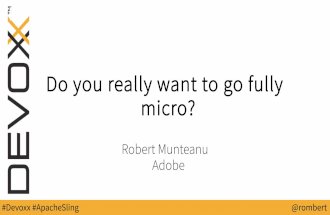 Do you really want to go fully micro?