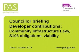 Councillor briefing , Developer contributions - Cil, s106 obligations, Viability Oct 15