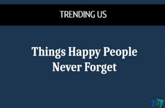 6 Things happy people never forget