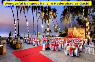 Wonderful banquet halls in hyderabad at gachibowli