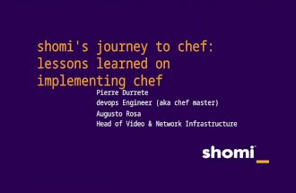 Shomi's Journey to Chef: Lessons Learned on Implementing Chef
