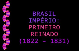 Brasil império   primeiro reinado