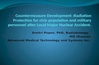 Countermeasure Development :Radiation Protection for civic population and military personnel after Local Major Nuclear Accident.