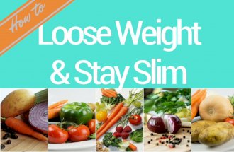 How to Loose Weight and stay Slim