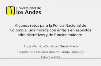 Algunos retos para la Policía Nacional de  Colombia, una mirada con énfasis en aspectos   administrativos y de funcionamiento.