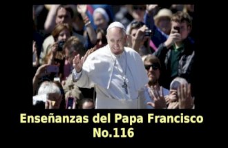 Enseñanzas del papa francisco no.116 (catequesis, ángelus, etc. semana del 3 al  9 de agosto del 2015)