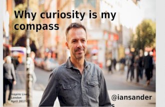 Ian Sanders "Why Curiosity is my Compass"