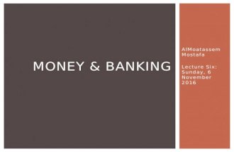 Money & banking lecture six (damietta uni)