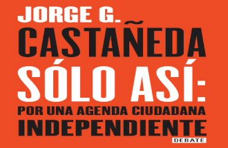 La Langosta recomienda SÓLO ASÍ de Jorge G. Castañeda