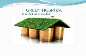 Green Hospital by Dr.Mahboob ali khan Phd