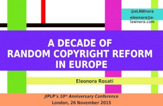 A decade of (random) copyright reform in Europe (Eleonora Rosati)
