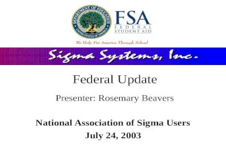 Federal Update Presenter: Rosemary Beavers National Association of Sigma Users July 24, 2003.