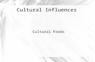 Cultural Influences Cultural Foods. Culture The beliefs Ideas, customs and habits accepted by a group of individuals US made of many ethnic groups Food.