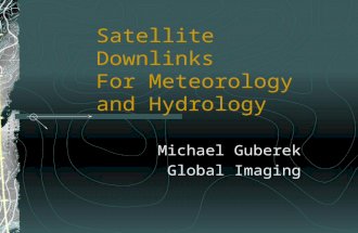 Satellite Downlinks For Meteorology and Hydrology