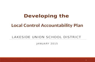 Developing the Local Control Accountability Plan LAKESIDE UNION SCHOOL DISTRICT JANUARY 2015 1.