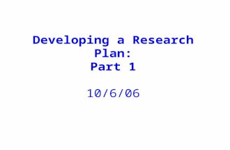 Developing a Research Plan: Part 1 10/6/06. Is it Publishable? Rule #1 – Do good science and don’t worry about publishing. Rule # 2 – If you don’t publish,