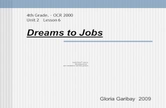 Dreams to Jobs Gloria Garibay 2009 4th Grade. - OCR 2000 Unit 2 Lesson 6.