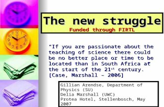 The new struggle Funded through FIRTL “If you are passionate about the teaching of science there could be no better place or time to be located than in.