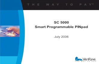 July 2006 SC 5000 Smart Programmable PINpad. The Changing Payment Environment  Compliance with global EMV standards will be mandated by card associations.