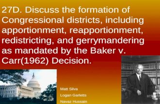 27D. Discuss the formation of Congressional districts, including apportionment, reapportionment, redistricting, and gerrymandering as mandated by the Baker.