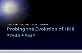 Julie Hollek and Chris Lindner.  Background on HK II 17435-00532  Stellar Analysis in Reality  Methodology  Results  Future Work Overview.