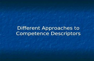 Different Approaches to Competence Descriptors. Key Issues Language and meaning Language and meaning Reduction of complex wholes into constituent parts.