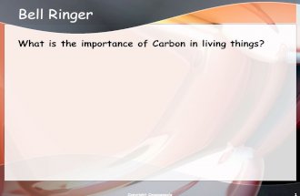 Bell Ringer What is the importance of Carbon in living things? Copyright Cmassengale1.