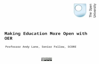 Making Education More Open with OER Professor Andy Lane, Senior Fellow, SCORE.