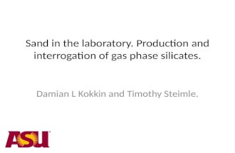 Sand in the laboratory. Production and interrogation of gas phase silicates. Damian L Kokkin and Timothy Steimle.