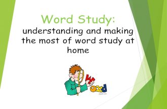 Word Study: understanding and making the most of word study at home.