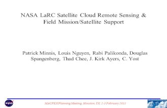 MACPEX Planning Meeting, Houston, TX, 2-3 February 2011 NASA LaRC Satellite Cloud Remote Sensing & Field Mission/Satellite Support Patrick Minnis, Louis.