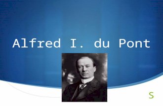 Alfred I. du Pont. Biography  He was born on May 12, 1864 in Wilmington, Delaware  He attended MIT  Hi family was known for their gunpowder manufacture.