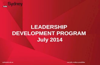 Sydneytafe.edu.aureal skills, endless possibilities LEADERSHIP DEVELOPMENT PROGRAM July 2014.