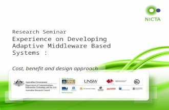 Experience on Developing Adaptive Middleware Based Systems : Cost, benefit and design approach Research Seminar.