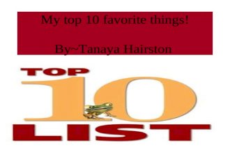 My top 10 favorite things! By~Tanaya Hairston. My favorite school subject! Reading is my favorite subject! Seven out of eight students with reading problems.