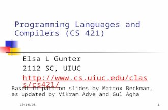 10/16/081 Programming Languages and Compilers (CS 421) Elsa L Gunter 2112 SC, UIUC  Based in part on slides by Mattox.