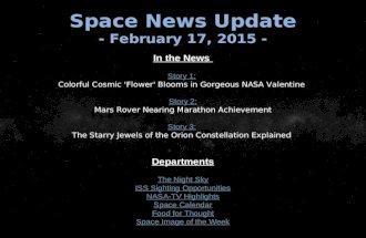 Space News Update - February 17, 2015 - In the News Story 1: Story 1: Colorful Cosmic 'Flower' Blooms in Gorgeous NASA Valentine Story 2: Story 2: Mars.